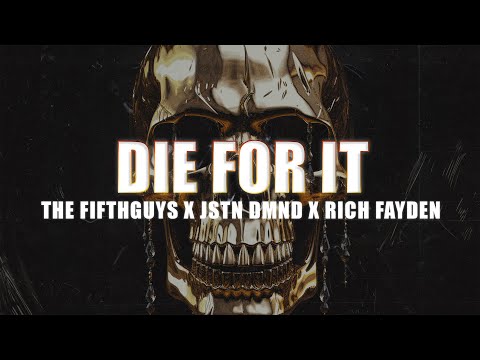 The FifthGuys & Jstn Dmnd & Rich Fayden - Die For It