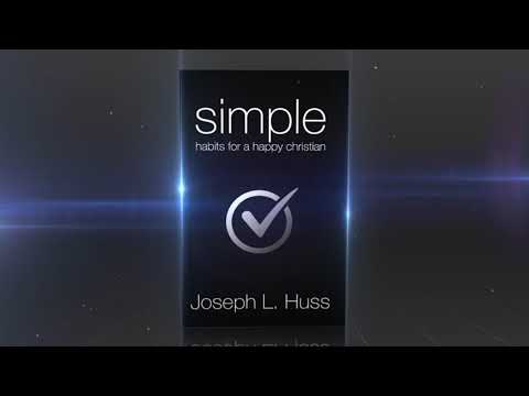 Simple Habits for a Happy Christian - NEW Book from Pastor Huss
