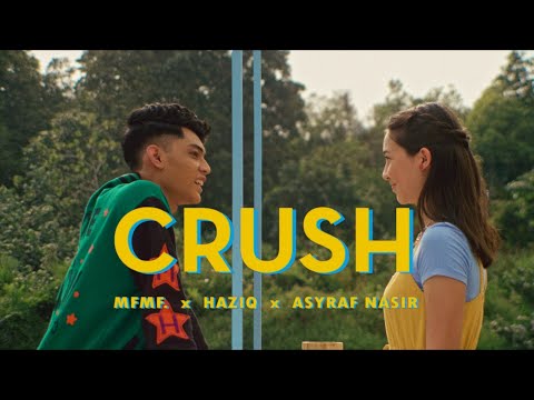 [MV] MFMF., Haziq, ASYRAF NASIR - Crush