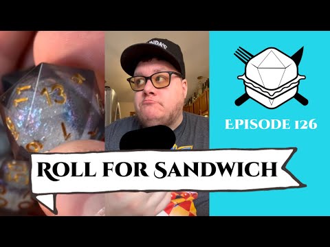 Roll for Sandwich EP 126 - 2/22/23