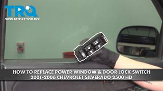 How to Replace Power Window & Door Lock Switch 2001-2006 Chevrolet Silverado 2500 HD