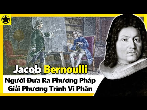 Jacob Bernoulli – Người Đưa Ra Phương Pháp Giải Phương Trình Vi Phân
