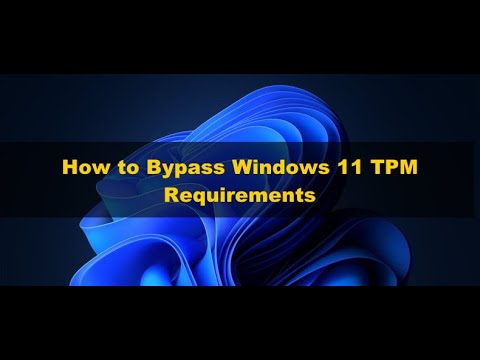 How to Install Windows 11's to Bypass TPM, CPU and RAM