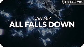 Dan Miz - All Falls Down