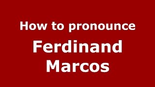 How to pronounce Ferdinand Marcos