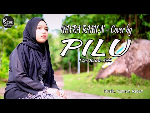PILU ( Mengenang Kasih ) Cipt. Husein Aidid -  NAYRA RAMON Cover by