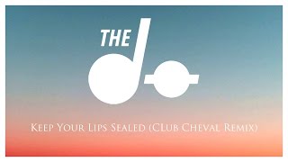 The Dø - Keep Your Lips Sealed (Club Cheval Remix) [feat. Goldie Slim]