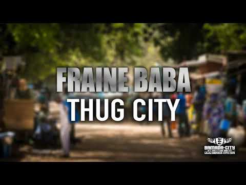 FRAINE BABA - THUG CITY (Son Officiel)