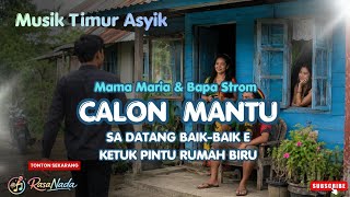 Download lagu Calon Mantu - Mama Maria & Bapa Strom || Reggae Asyik mp3