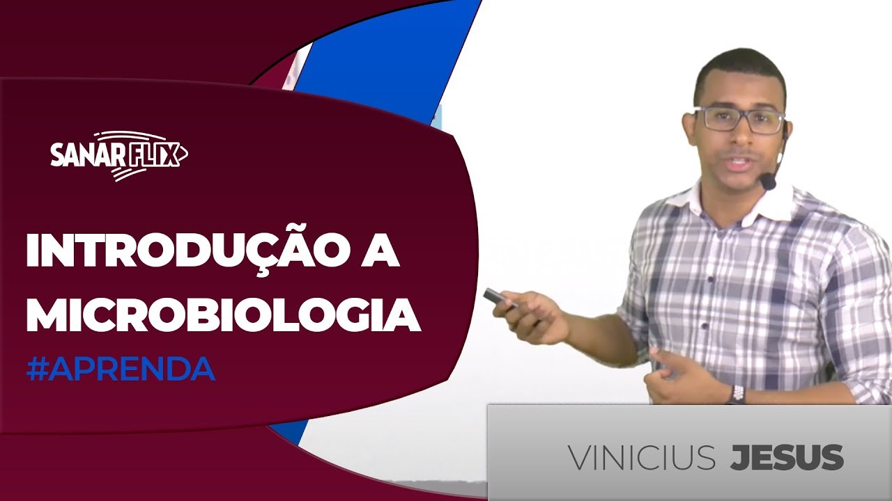 Introdução a Microbiologia - Aula do Módulo de Microbiologia do SanarFlix