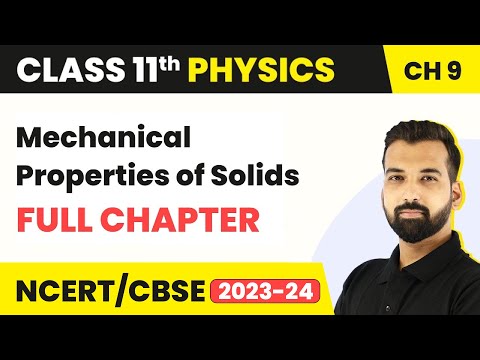 Mechanical Properties of Solids - Full Chapter Explanation, NCERT Solutions | Class 11 Physics Ch 9
