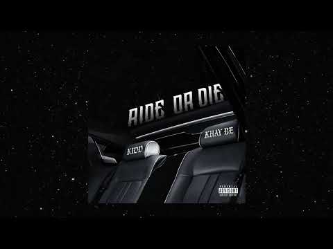 Khay Be, Kidd - Ride or Die (Official Audio Release)