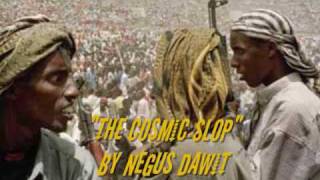 Negus Dawit  &quot;Cosmic Slop&quot; Video