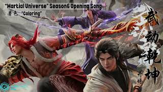 Download lagu Martial Universe 武动乾坤 Season 6 Opening Song '著色' Coloring mp3