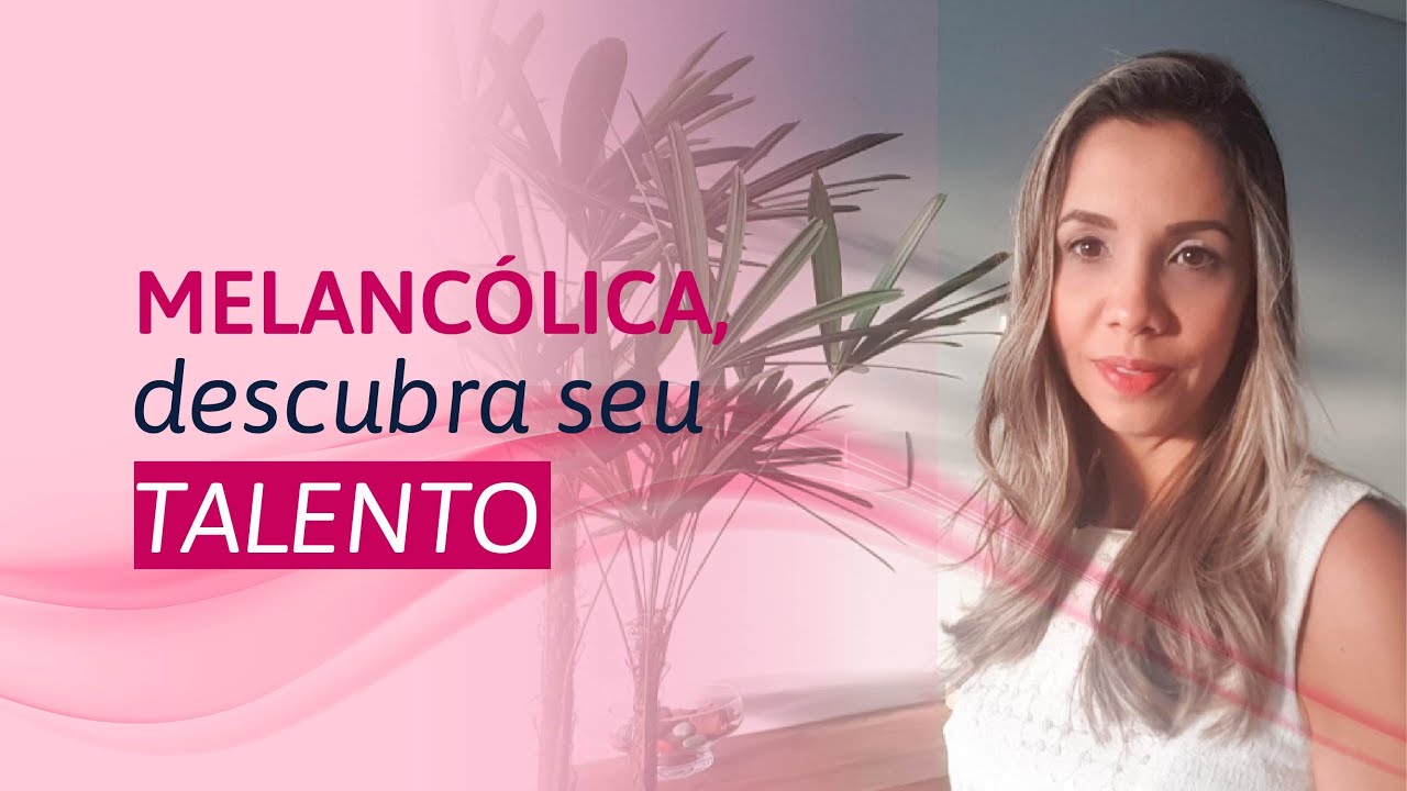 Melancólica, descubra seu talento. | TEMPERAMENTOS