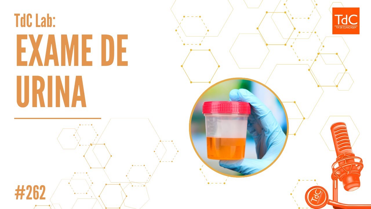 Episódio 262: TdC Lab - EXAME DE URINA