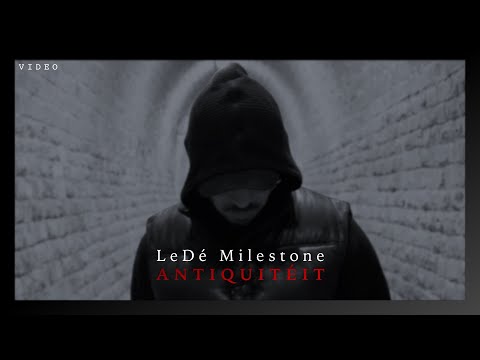 LeDé Milestone - Antiquitéit (2019) (prod. J-Watt)