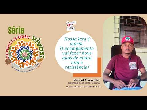 Episódio Acampamento Marielle Franco | Defensoras e Defensores Vivos