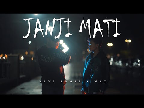 QAWI KAMRI & WAZ - Janji Mati (Official Music Video)