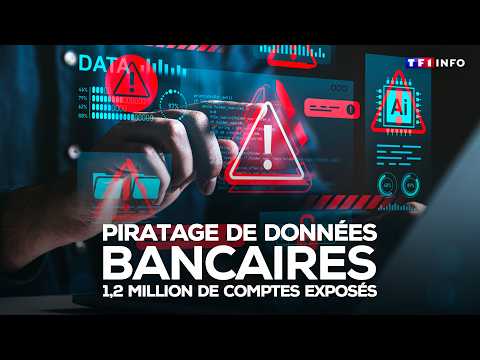 Piratage de données bancaires : 1,2 million de comptes exposés｜TF1 INFO