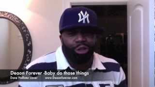 Deaon Forever-Dave Hollister- Baby do those things