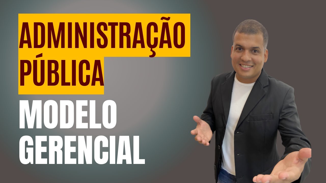 Administração Pública - Modelo Gerencial