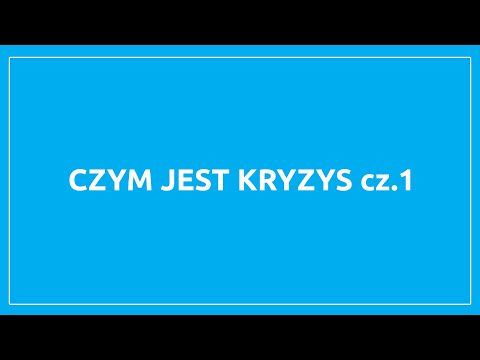 Czym jest kryzys? cz.1