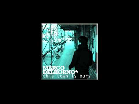 Marco Del Horno - This Town Is Ours - Bondax remix (FREE DOWNLOAD)