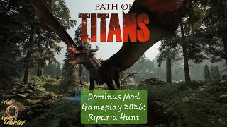 Path of Titans - Dominus Mod Gameplay 2026: Riparia Hunt
