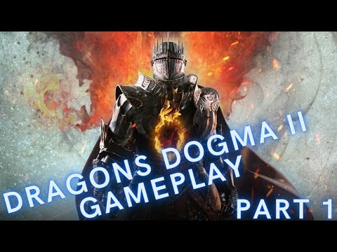 Dragon's Dogma 2 Walkthrough Gameplay - Part 1