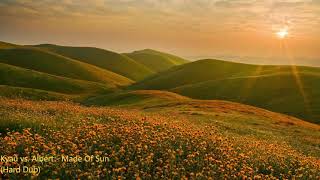 Kyau vs. Albert - Made Of Sun (Hard Dub)