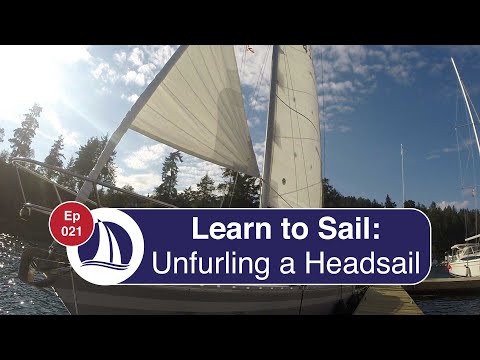 Ep 21: Learn to Sail: Part 10: Unfurling the Headsail