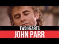 JOHN PARR - Two Hearts (Dos corazones) LYRICS