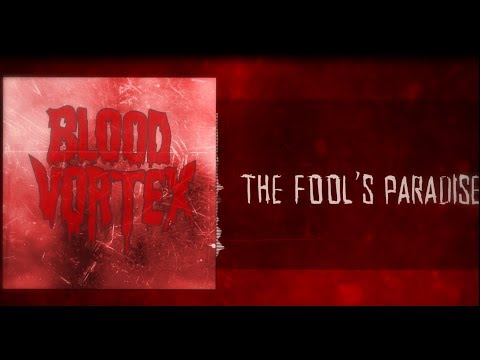 Blood Vortex - The Fool's Paradise