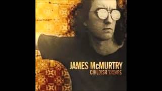 Bad Enough - James McMurtry