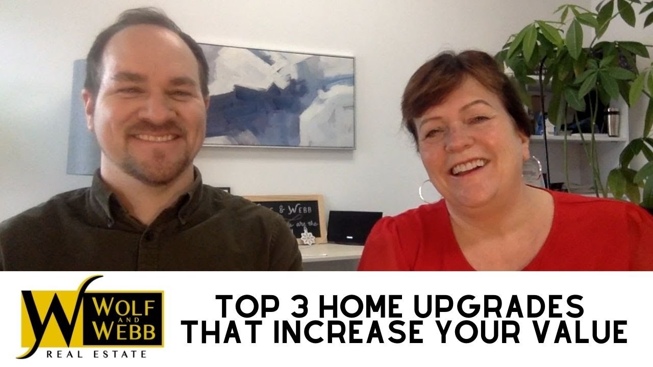 Top 3 Home Upgrades  that Increase Your Value