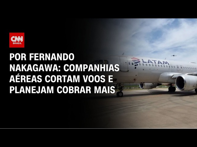Análise: Companhias aéreas cortam voos e planejam cobrar mais | BASTIDORES CNN