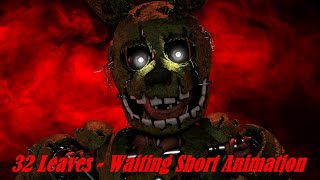 [C4D|FNAF] 32 Leaves - Waiting Short Animation