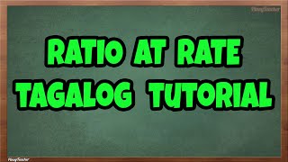 Ratio at Rate Tagalog Tutorial (Episode 16)