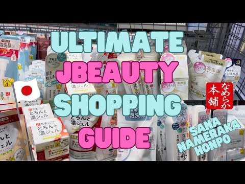 ULTIMATE J-Beauty Shopping Guide | Sana Nameraka Honpo