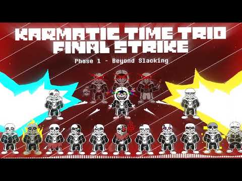 Karmatic Time Trio: Final Strike [Phase 1] - Beyond Slacking (Christmas Special 4/7)