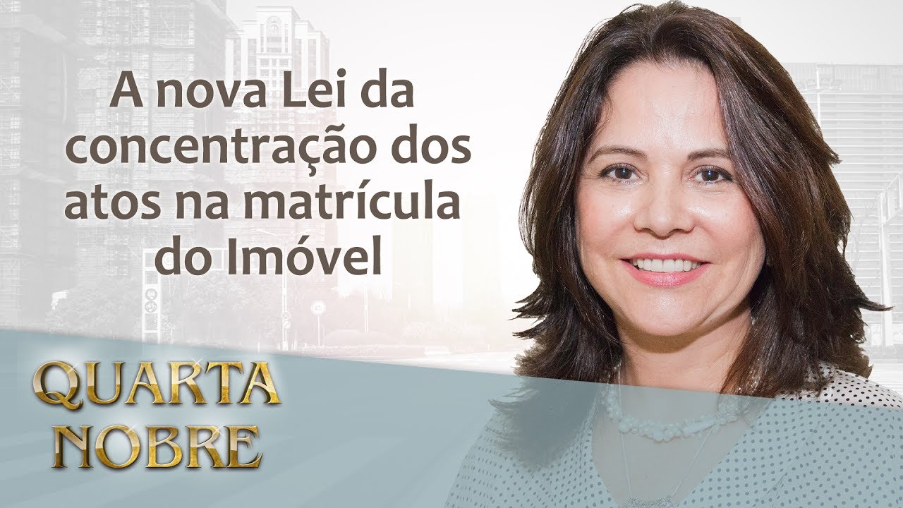 A Nova Lei da Concentração dos Atos na Matrícula do Imóvel - Fátima Garcia