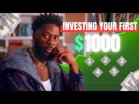 HOW TO INVEST YOUR FIRST $1,000
