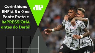 ‘O Corinthians foi espetacular e deu um show’: Timão enfia 5 a 0 na Ponte Preta e impressiona