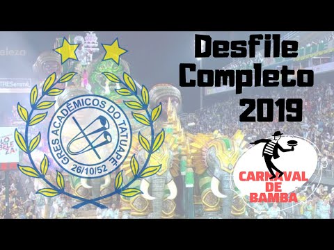 Desfile Academicos do Tatuapé 2019 - DESFILE COMPLETO