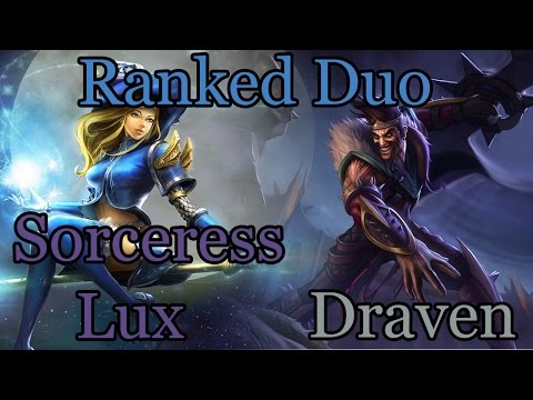 League of Legends - Ranked Duo: Sorceress Lux & Draven