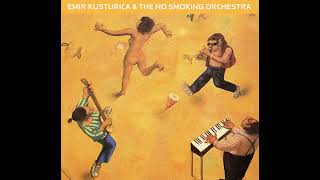 Emir Kusturica &amp; The No Smoking Orchestra   Unza Unza Time  (2000)  Full Album