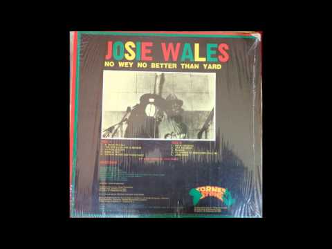 Josie Wales - No Way No Better Than Yard - 1983