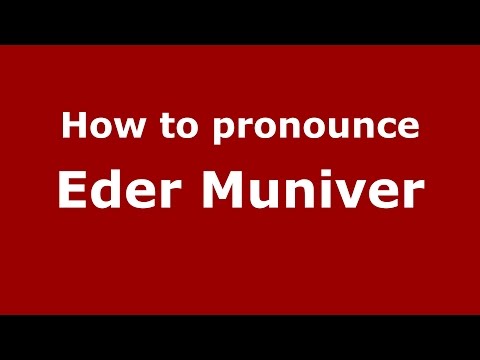 How to pronounce Eder Muniver (Spanish/Argentina) - PronounceNames.com