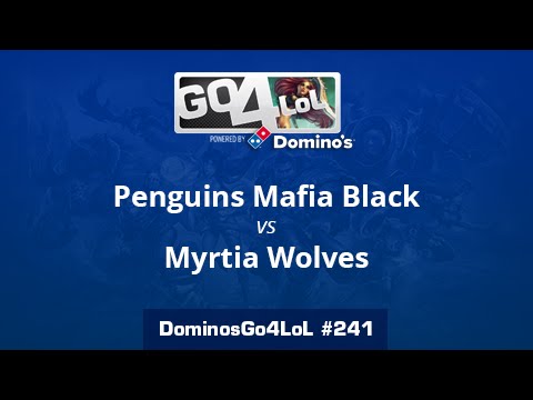 Penguins Mafia B. vs. Myrtia Wolves - Cuartos - Domino's Go4LoL #241